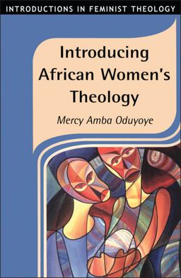 Introducing African Women's Theology  9781841271439 Front Cover