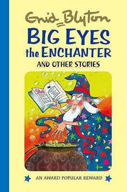 Big Eyes the Enchanter and Other Stories Big Eyes the Enchanter and Other Stories