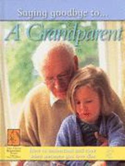 Saying Goodbye to a Grandparent
