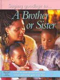 Saying Goodbye to a Brother or Sister