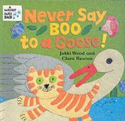 Never Say Boo to a Goose!