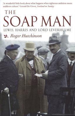 Soap Man Lewis, Harris and Lord Leverhulme  9781841583273 Front Cover