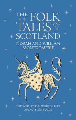 Folk Tales of Scotland The Well at the World's End and Other Stories  9781841586946 Front Cover