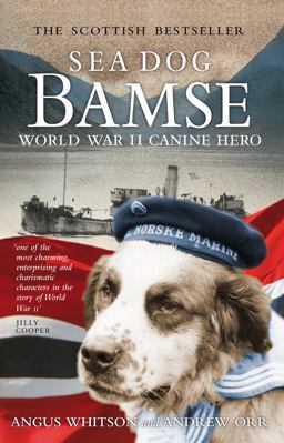 Sea Dog Bamse World War II Canine Hero  9781841588490 Front Cover