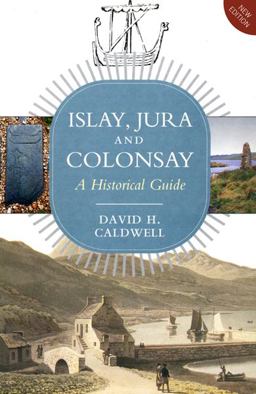 Islay, Jura and Colonsay A Historical Guide  9781841589619 Front Cover