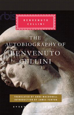 Autobiography of Benvenuto Cellini  9781841593289 Front Cover