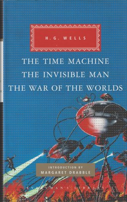 The Time Machine, the Invisible Man, the War of the Worlds