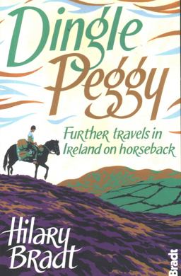 Dingle Peggy Further Travels on Horseback Through Ireland  9781841624808 Front Cover