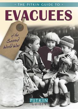 Evacuees of the Second World War Evacuees of the Second World War