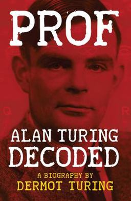 Prof Alan Turing Decoded  9781841656601 Front Cover