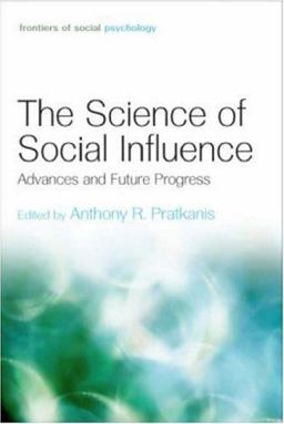 Science of Social Influence Advances and Future Progress  9781841694269 Front Cover