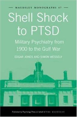 Shell Shock to PTSD Military Psychiatry from 1900 to the Gulf War  9781841695808 Front Cover