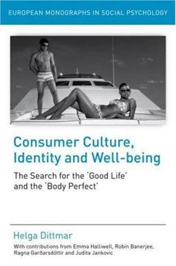 Consumer Culture, Identity and Well-Being The Search for the 'Good Life' and the 'Body Perfect'  9781841696089 Front Cover