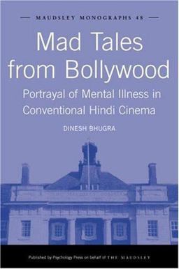 Mad Tales from Bollywood Portrayal of Mental Illness in Conventional Hindi Cinema  9781841696461 Front Cover