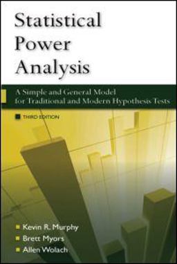 Statistical Power Analysis A Simple and General Model for Traditional and Modern Hypothesis Tests, Third Edition 3rd 9781841697741 Front Cover