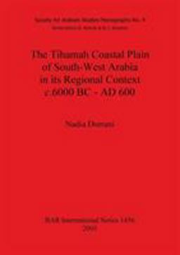 The Tihamah Coastal Plain of South-West Arabia in Its Regional Context C. 6000 BC - AD 600