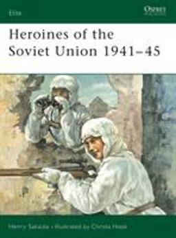 Heroines of the Soviet Union 1941-45  9781841765983 Front Cover