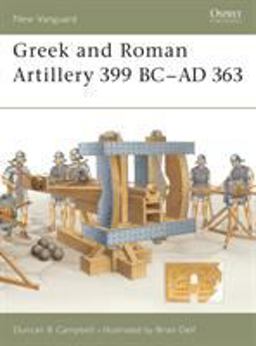 Greek and Roman Artillery 399 BC-AD 363  9781841766348 Front Cover