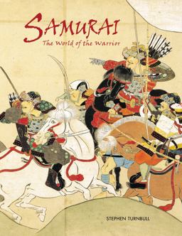 Samurai: the World of the Warrior