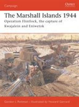 Marshall Islands 1944 Operation Flintlock, the Capture of Kwajalein and Eniwetok  9781841768519 Front Cover