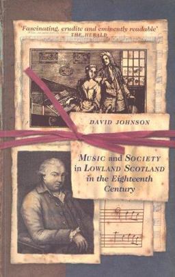 Music and Society in Lowland Scotland in the Eighteenth Century