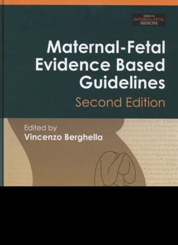 Maternal-Fetal Evidence-Based Guidelines, Second Edition Maternal-Fetal Evidence-Based Guidelines, Second Edition