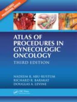 Atlas of Procedures in Gynecologic Oncology 3rd 9781841849799 Front Cover