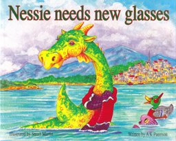 Nessie Needs New Glasses 2009 9781842041215 Front Cover