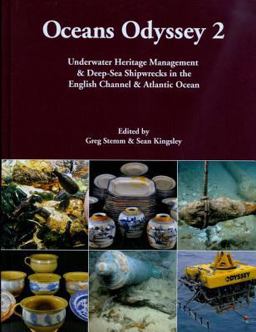Oceans Odyssey 2 Underwater Heritage Management and Deep-Sea Shipwrecks in the English Channel and Atlantic Ocean  9781842174425 Front Cover