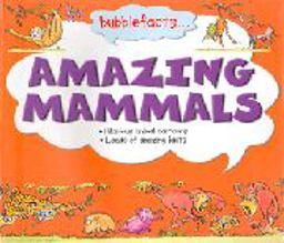 Bubblefacts: Amazing Mammals