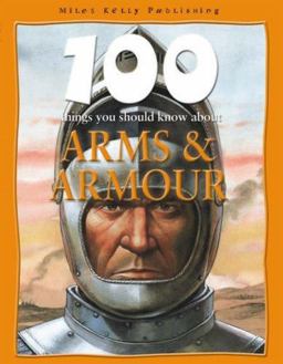 100 Things You Should Know Abour Arms and Armour