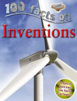 100 Facts Inventions 100 Facts Inventions