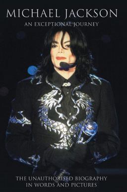 Michael Jackson: an Exceptional Journey The Unauthorised Biography in Words and Pictures  9781842401781 Front Cover