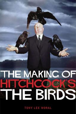 Making of Hitchcock's the Birds  9781842439548 Front Cover