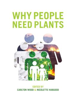 Why People Need Plants  9781842464250 Front Cover