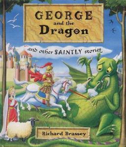 George and the Dragon and Other Saintly Stories