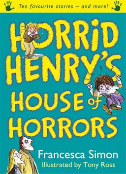 Horrid Henry's House of Horrors Horrid Henry's House of Horrors