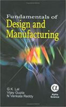Fundamentals of Design and Manufacturing Fundamentals of Design and Manufacturing