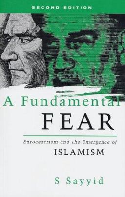 Fundamental Fear Eurocentrism and the Emergence of Islamism 2nd 9781842771969 Front Cover