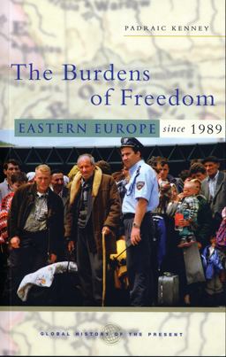 Burdens of Freedom Eastern Europe Since 1989  9781842776629 Front Cover
