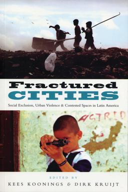 Fractured Cities Social Exclusion, Urban Violence and Contested Spaces in Latin America  9781842777305 Front Cover
