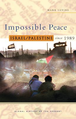 Impossible Peace Israel/Palestine Since 1989  9781842777695 Front Cover