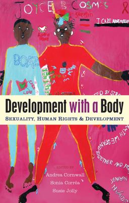 Development with a Body Sexuality, Human Rights and Development  9781842778913 Front Cover