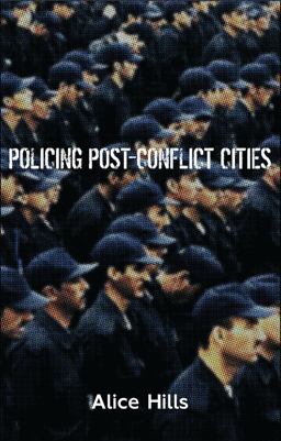 Policing Post-Conflict Cities  9781842779705 Front Cover