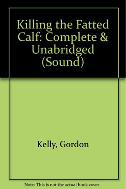 Killing the Fatted Calf