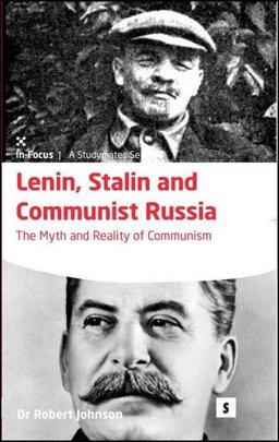 Lenin, Stalin and Communist Russia The Myth and Reality of Communism 2nd 9781842851449 Front Cover