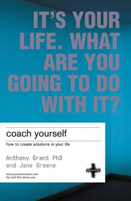 Coach Yourself How to Create Solutions in Your Life 2nd 9781843040293 Front Cover