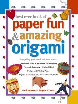 Best Ever Book of Paper Fun and Amazing Origami