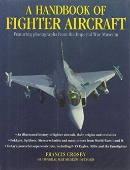 A Handbbok of Fighter Aircarft, Featuring Photographs from the Imperial War Museum  9781843094449 Front Cover