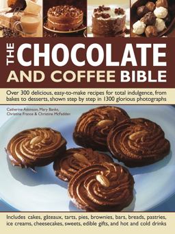 The Chocolate and Coffee Bible
